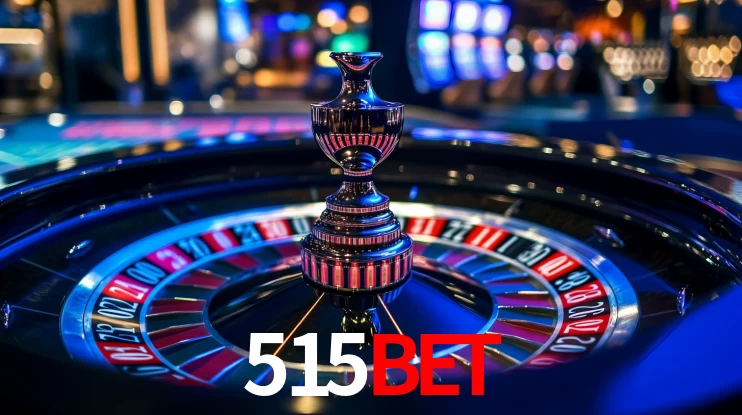 Explore as vantagens do 515BET: serviço profissional e confiabilidade